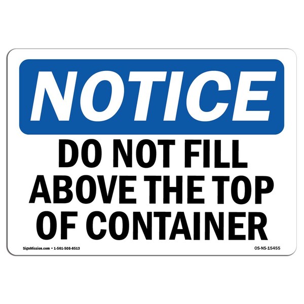 Signmission OSHA Notice, 5" Height, NOTICE Do Not Fill Above Top Of Container Sign, 7" X 5", Landscape OS-NS-D-57-L-15455 - main